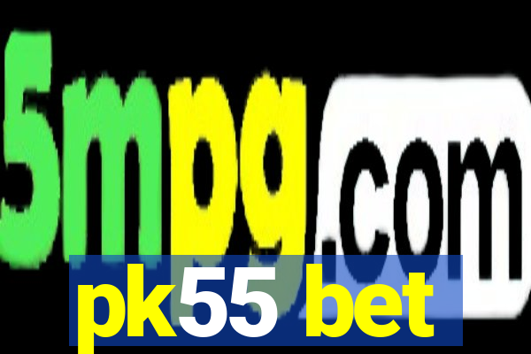 pk55 bet